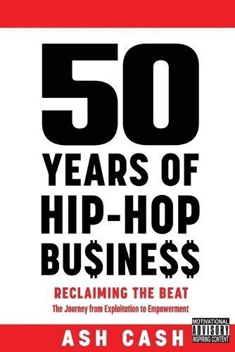 50 Years of Hip-Hop Business By Ash Cash 9781949303506 (Paperback)