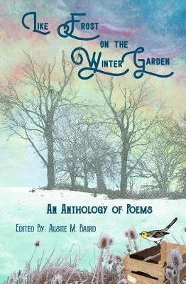 Like Frost on the Winter Garden By Anne Ryan Dempsey 9781949321074