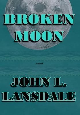 Broken Moon By Lansdale 9781949381344 (Hardback)