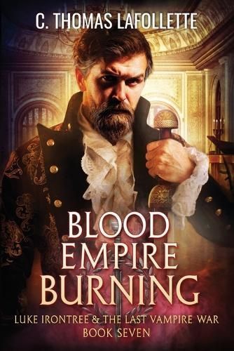 Blood Empire Burning By C Thomas LaFollette 9781949410822 (Paperback)