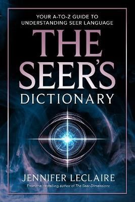 Seer's Dictionary By LeClaire 9781949465082 (Paperback)