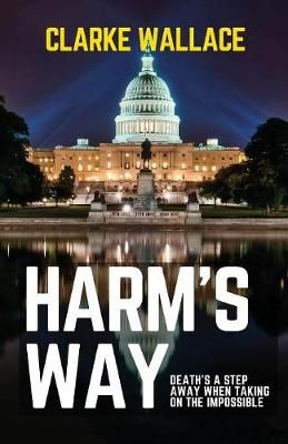 Harm's Way By Clarke Wallace 9781949472783 (Paperback)