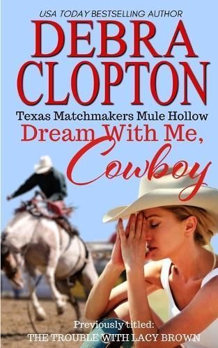 Dream With Me, Cowboy By Debra Clopton 9781949492781 (Paperback)