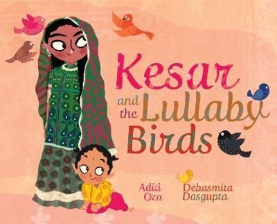 Kesar and the Lullaby Birds By Oza, Aditi 9781949528862 (Hardback)