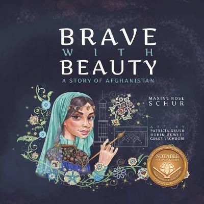 Brave with Beauty: A Story of Afghanistan By Schur, Maxine Rose,