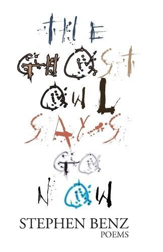 Ghost Owl Says Go Now By Benz 9781949540505 (Paperback)