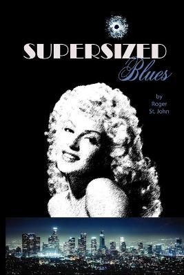 SUPERSIZED BLUES By ST. JOHN, ROGER 9781949548006 (Paperback)