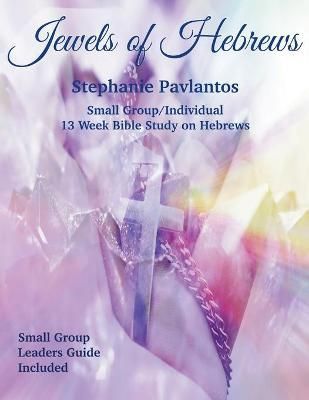 Jewels of Hebrews By Pavlantos, Stephanie 9781949564914 (Paperback)