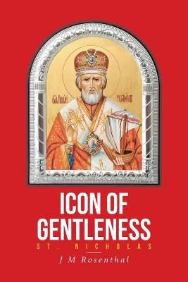 Icon of Gentleness Saint Nicholas By Rosenthal 9781949570953