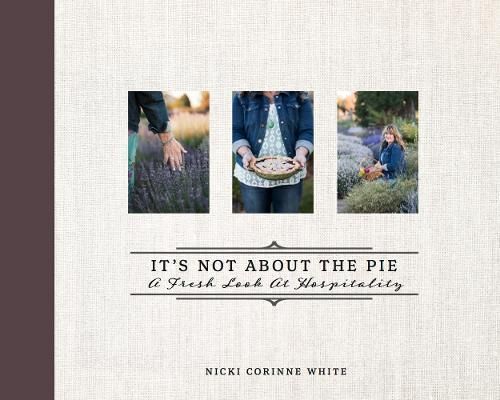 It's Not About the Pie By Nicki Corinne White 9781949572049 (Hardback)