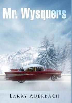 Mr. Wysquers By Larry Auerbach 9781949574487 (Hardback)