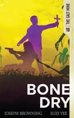 Bone Dry By Suzi Yee, Joseph Browning 9781949578164 (Paperback)