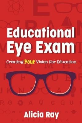 Educational Eye Exam By Alicia Ray 9781949595604 (Paperback)