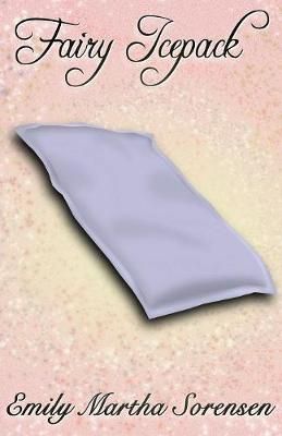 Fairy Icepack By Sorensen 9781949607161 (Paperback)