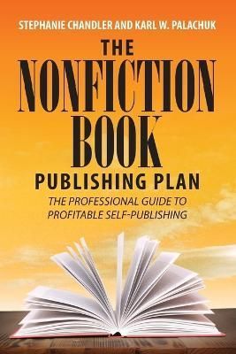 The Nonfiction Book Publishing Plan By Stephanie Chandler (Paperback)