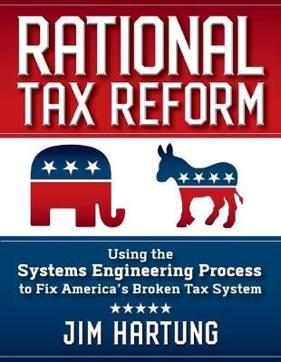 Rational Tax Reform By Jim Hartung 9781949642315 (Paperback)