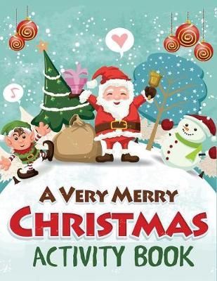 Very Merry Christmas Activity Book By Blue Wave Press 9781949651317