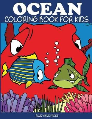 Ocean Coloring Book for Kids By Blue Wave Press 9781949651324