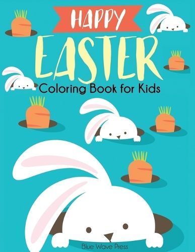 Happy Easter Coloring Book for Kids By Blue Wave Press 9781949651454