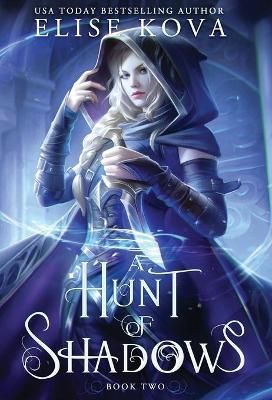 A Hunt of Shadows By Kova, Elise 9781949694376 (Hardback)