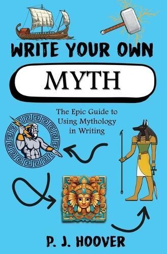Write Your Own Myth By P J Hoover 9781949717464 (Paperback)