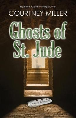 Ghosts of St. Jude By Courtney Miller 9781949742039 (Paperback)