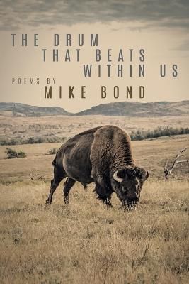 The Drum That Beats Within Us By Bond, Mike 9781949751000 (Paperback)