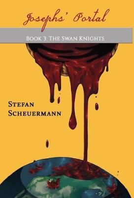 Joseph's Portal: Book 3 of The Swan Knights Trilogy 9781949756876