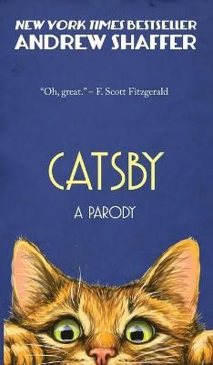 Catsby: A Parody of F. Scott Fitzgerald's The Great Gatsby (Hardback)