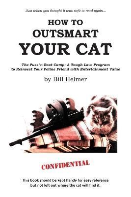 How to Outsmart Your Cat By Helmer 9781949790740 (Paperback)