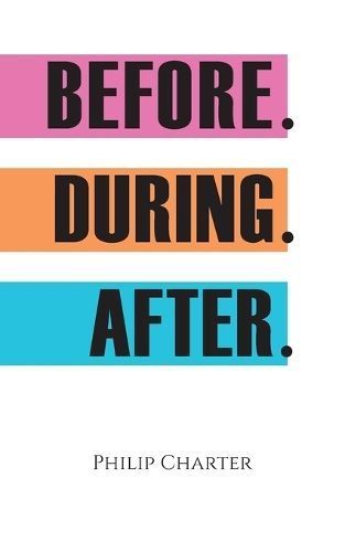 Before. During. After By Philip Charter 9781949790863 (Paperback)