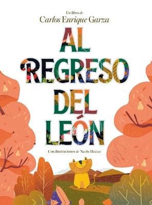 Al Regreso del León By Garza, Carlos Enrique 9781949791549 (Hardback)