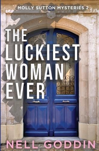 The Luckiest Woman Ever: (Molly Sutton Mysteries 2) By Goddin, Nell