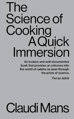 The Science of Cooking: A Quick Immersion By Mans, Claudi (Paperback)