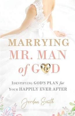 Marrying Mr. Man of God By Jordan Smith 9781949856354 (Paperback)