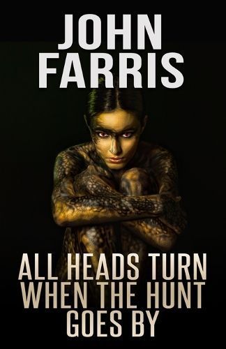 All Heads Turn When the Hunt Goes By By John Farris 9781949914870