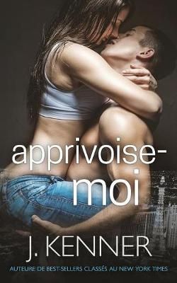 Apprivoise-moi By Kenner 9781949925302 (Paperback)