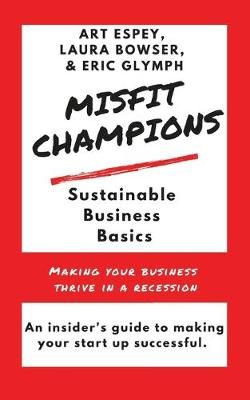 Misfit Champions Sustainable Business Basics By Bowser 9781949929782