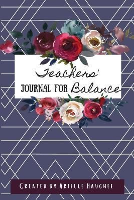 Teachers' Journal for Balance By Arielle Haughee 9781949935165