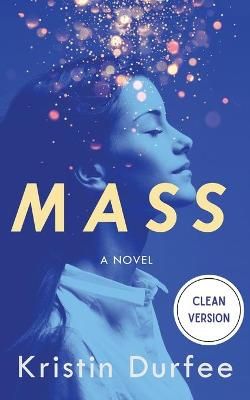 Mass By Kristin Durfee (author), Arielle Haughee (editor) (Paperback)