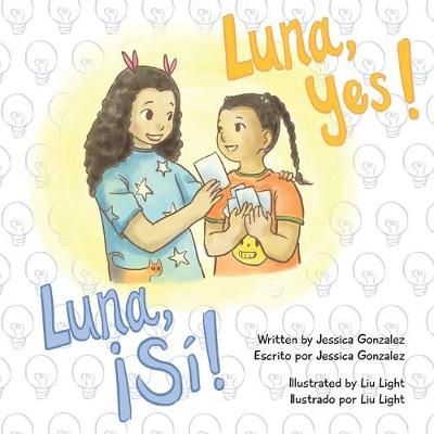 Luna, Yes!/!Luna, Si! By Gonzalez 9781949949018 (Paperback)