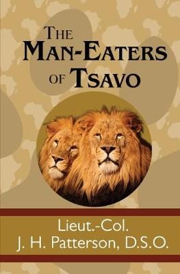 The Man-Eaters of Tsavo By J H Patterson 9781949982442 (Paperback)