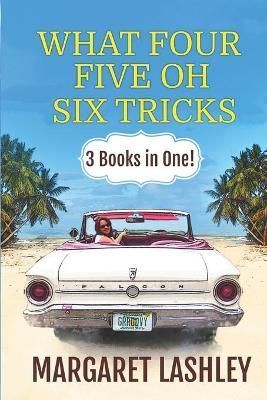 What Four, Five Oh, Six Tricks: 3 Books in One! By Lashley, Margaret