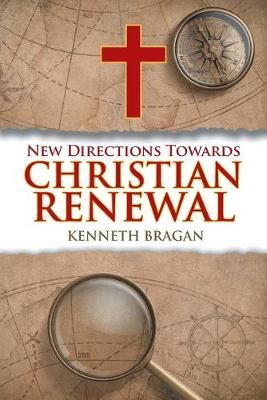 New Directions Towards Christian Renewal By Kenneth Bragan (Paperback)