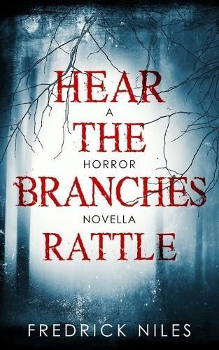 Hear the Branches Rattle By Niles 9781950021161 (Paperback)