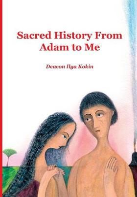 Sacred History from Adam to Me 9781950067091 (Paperback)