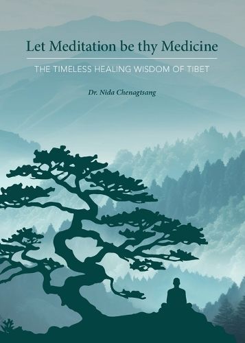 Let Meditation Be Thy Medicine By Nida Chenagtsang 9781950153220