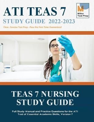TEAS Nursing Study Guide: Full Study Manual and Practice Questions for the ATI Test of Essential Academic Skills, Version 6
