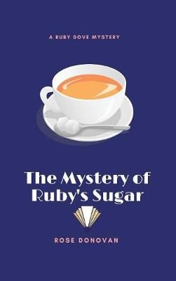 Mystery of Ruby's Sugar By Donovan 9781950203000 (Hardback)