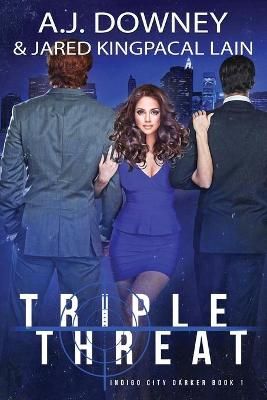 Triple Threat By A J Downey 9781950222292 (Paperback)